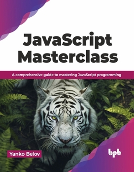 Paperback JavaScript Masterclass: A Comprehensive Guide to Mastering JavaScript Programming Book
