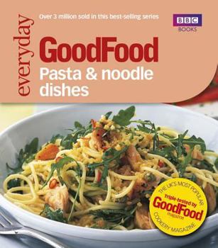 Paperback Good Food: Pasta and Noodle Dishes: Triple-Tested Recipes Book