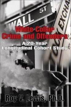 Paperback White Collar Crime and Offenders: A 20-Year Longitudinal Cohort Study Book