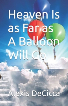 Paperback Heaven Is as Far as A Balloon Will Go Book