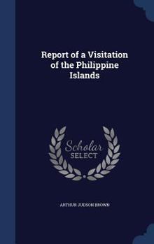 Hardcover Report of a Visitation of the Philippine Islands Book