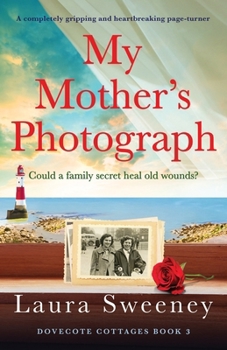 My Mother's Photograph: A completely gripping and heartbreaking page-turner