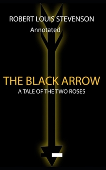 Paperback The Black Arrow: Stevenson's Collections ( Annotated) Book
