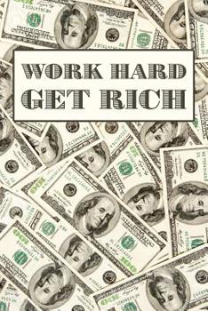Work Hard Get Rich: Graph Paper Notebook, 6x9 Inch, 120 pages