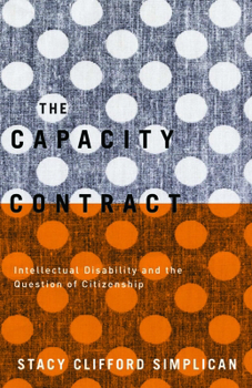 Paperback The Capacity Contract: Intellectual Disability and the Question of Citizenship Book
