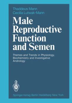 Paperback Male Reproductive Function and Semen: Themes and Trends in Physiology, Biochemistry and Investigative Andrology Book