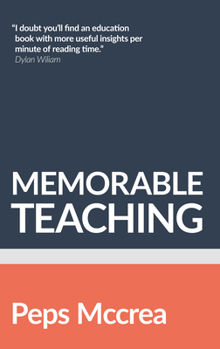 Paperback Memorable Teaching: Leveraging Memory to Build Deep and Durable Learning in the Classroom: Leveraging Memory to Build Deep and Durable Learning in the Book