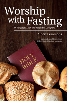 Paperback Worship with Fasting: An Insightful Look at a Forgotten Discipline Book