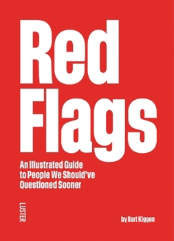 Paperback Red Flags: An Illustrated Guide to People We Should've Questioned Sooner Book