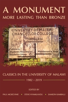 Paperback A Monument More Lasting Than Bronze: Classics in the University of Malawi, 1982-2019 Book