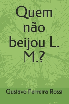 Quem não beijou L. M.? (Portuguese Edition)