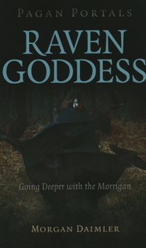 Paperback Pagan Portals - Raven Goddess: Going Deeper with the Morrigan Book