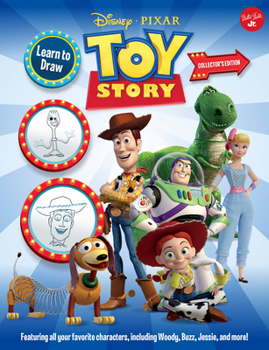 Learn to Draw Disney/Pixar Toy Story Collector's Edition: Featuring all your favorite characters, including Woody, Buzz, Jessie, and more!