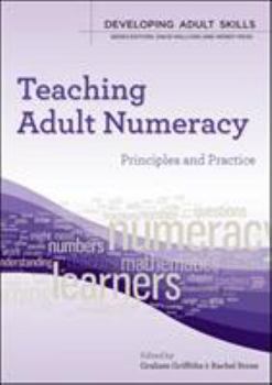 Paperback Teaching Adult Numeracy: Principles & Practice Book