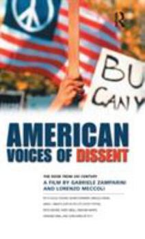 Hardcover American Voices of Dissent: The Book from XXI Century, a Film by Gabrielle Zamparini and Lorenzo Meccoli Book
