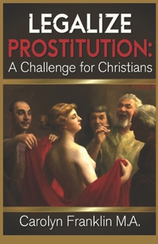Paperback Legalize Prostitution: A Christian Challenge Book