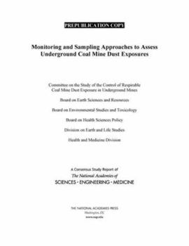 Paperback Monitoring and Sampling Approaches to Assess Underground Coal Mine Dust Exposures Book