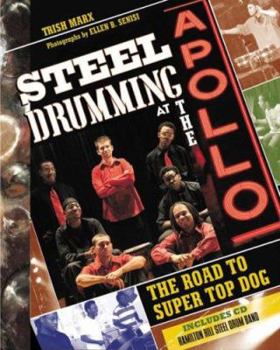 Hardcover Steel Drumming at the Apollo: The Road to Super Top Dog [With CD] Book