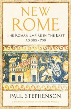 New Rome: The Empire in the East - Book  of the History of the Ancient World