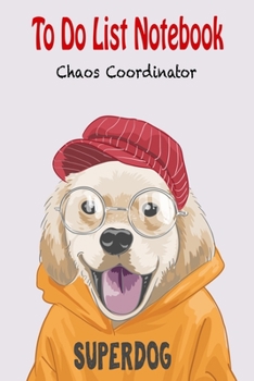 Paperback Chaos Coordinator To Do List Notebook: dog daily planner - meal and fitness planner notebook Book