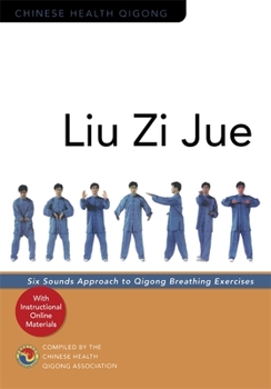 Paperback Liu Zi Jue: Six Sounds Approach to Qigong Breathing Exercises Book