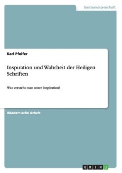 Paperback Inspiration und Wahrheit der Heiligen Schriften: Was versteht man unter Inspiration? [German] Book