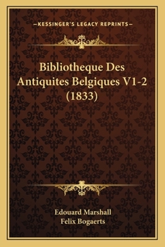 Paperback Bibliotheque Des Antiquites Belgiques V1-2 (1833) [French] Book