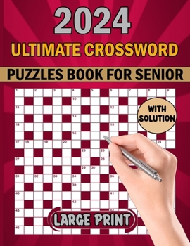 Paperback Ultimate Crossword Puzzles Book For Senior: Easy To Medium Crossword Puzzle Book For Adults 100 Puzzles With Solution. Book