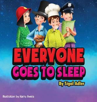 Hardcover Everyone goes to sleep: Help kids Sleep With a Smile Book