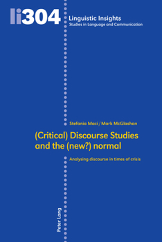 Hardcover (Critical) Discourse Studies and the (new?) normal: Analysing discourse in times of crisis Book