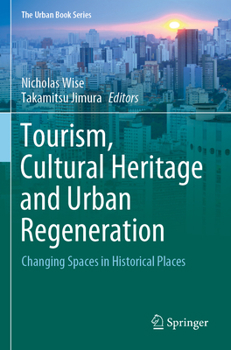 Tourism, Cultural Heritage and Urban Regeneration: Changing Spaces in Historical Places - Book  of the Urban Book Series