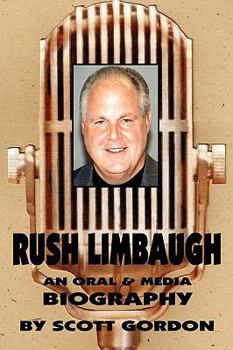 Paperback Rush Limbaugh: An Oral & Media Biography Book