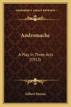 Paperback Andromache: A Play In Three Acts (1913) Book