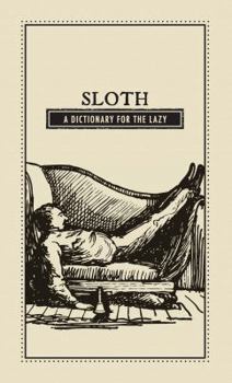 Hardcover Sloth: A Dictionary for the Lazy Book
