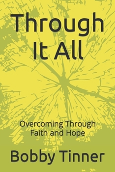 Paperback Through It All: Overcoming Through Faith and Hope Book