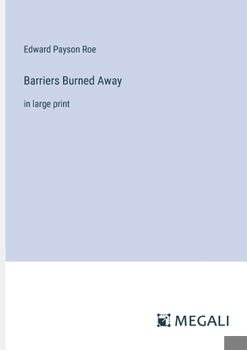 Paperback Barriers Burned Away: in large print Book