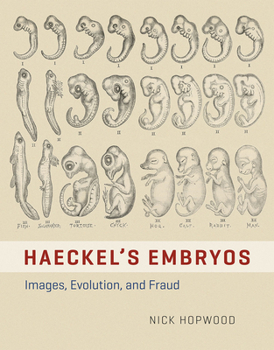 Hardcover Haeckel's Embryos: Images, Evolution, and Fraud Book