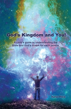 Paperback God's Kingdom and You!: A child's guide to understanding the Bible and God's dream for each person Book