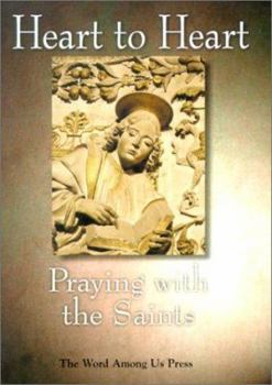 Paperback Heart to Heart: Praying with the Saints Book