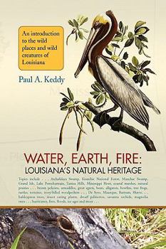 Paperback Water, Earth, Fire: Louisiana's Natural Heritage Book