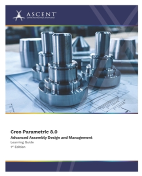 Paperback Creo Parametric 8.0: Advanced Assembly Design and Management Book