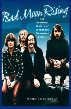 Paperback Bad Moon Rising: The Unofficial History of Creedence Clearwater Revival Book