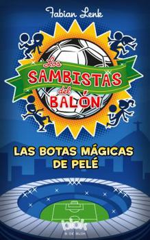 Las Botas Magicas de Pele - Book #2 of the Samba Kicker