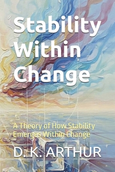 Paperback Stability Within Change: A Theory of How Stability Emerges Within Change Book
