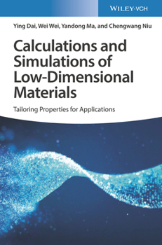 Hardcover Calculations and Simulations of Low-Dimensional Materials: Tailoring Properties for Applications Book