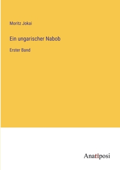 Paperback Ein ungarischer Nabob: Erster Band [German] Book