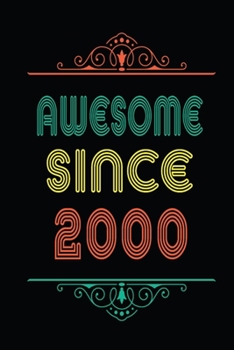 Awesome Since 2000: Retro Vintage Style journal notebook for who born in 2000. Perfect birthday gift idea for men & women. Small Lined Notebook (6*9 inch, 100 pages) – Happy Birthday Gift