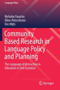 Paperback Community Based Research in Language Policy and Planning: The Language of Instruction in Education in Sint Eustatius Book