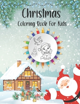 Paperback Christmas Coloring Book For Kids: It's Christmas Time, My First Creative Haven Easy Jumbo & Big With Fun Holiday Tree Gift, A Fun Mazes Toddlers Relig Book