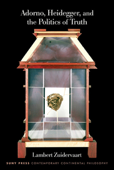 Hardcover Adorno, Heidegger, and the Politics of Truth Book